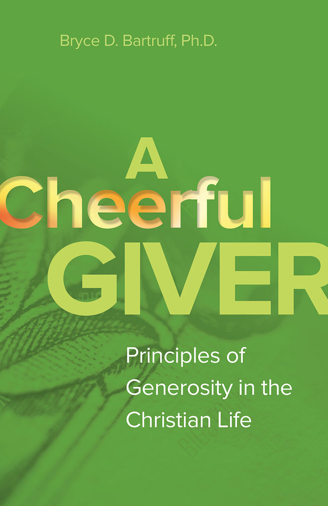 A Cheerful Giver: Principles of Generosity in the Christian Life