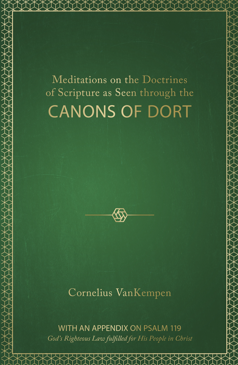 Meditations On the Canons of Dort