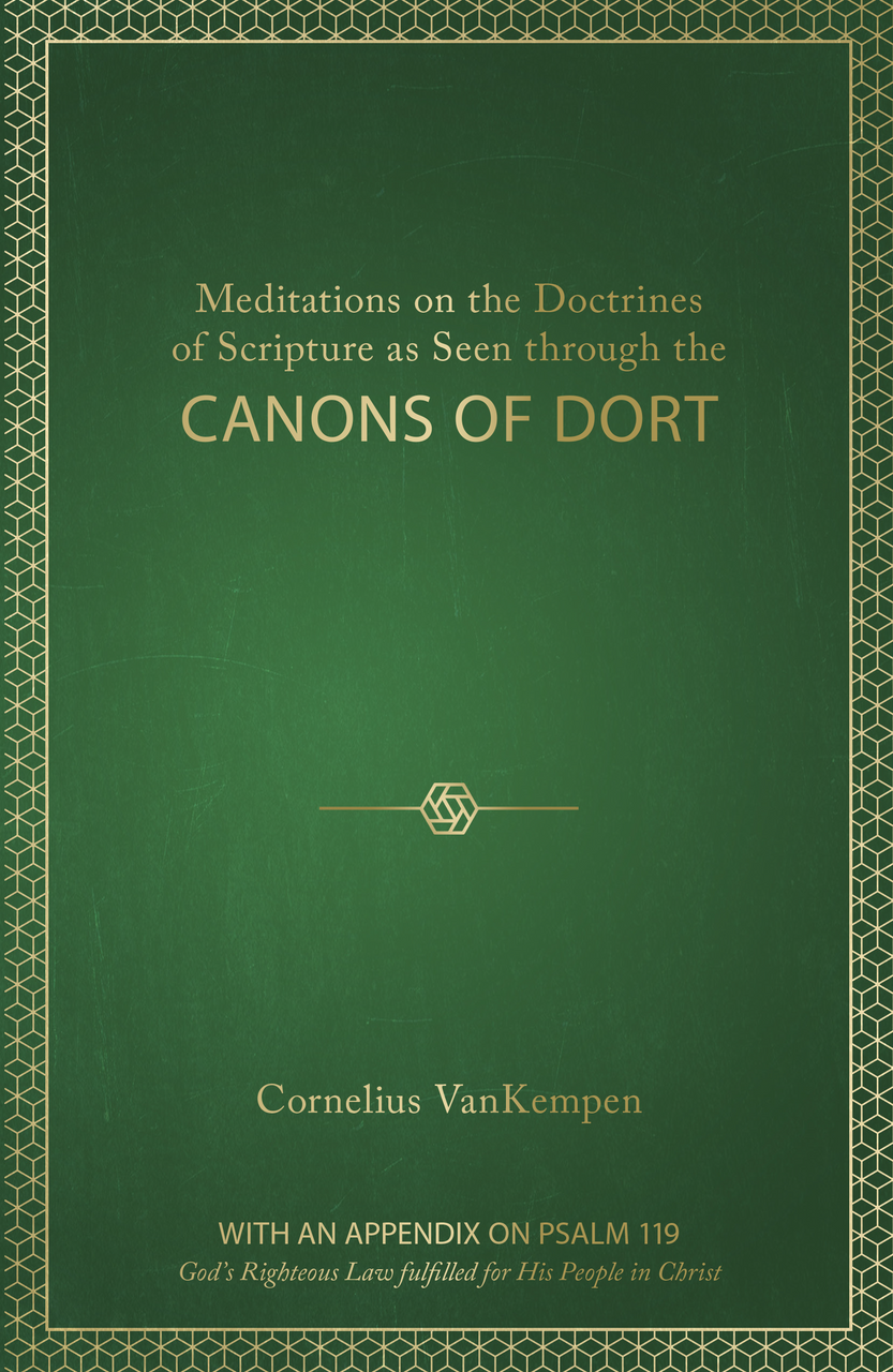 Meditations On the Canons of Dort Meditations On the Canons of Dort