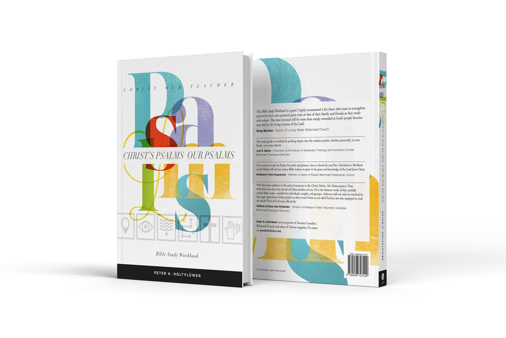 Christ’s Psalms, Our Psalms – Bible Study Workbook