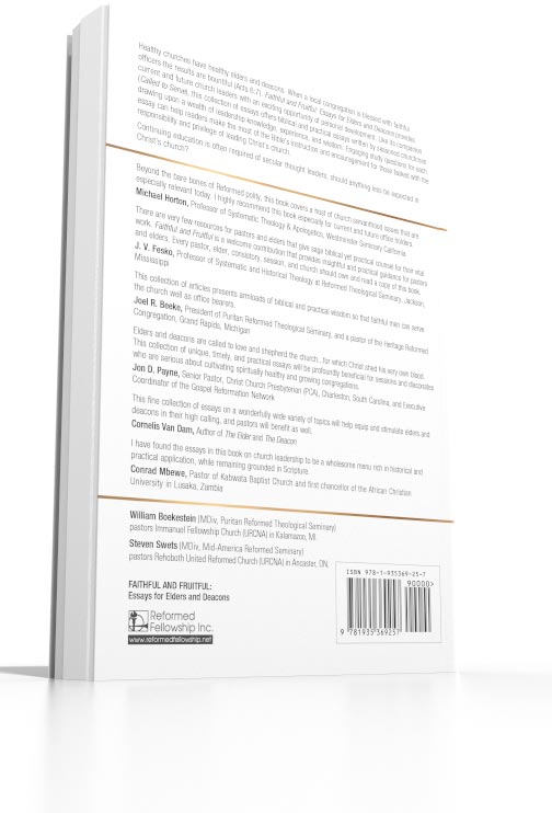 Faithful and Fruitful - Essays for Elders and Deacons Faithful and Fruitful - Essays for Elders and Deacons