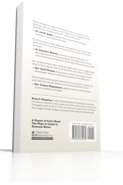 A Hearer of God’s Word: Ten Ways to Listen to Sermons Better A Hearer of God’s Word: Ten Ways to Listen to Sermons Better