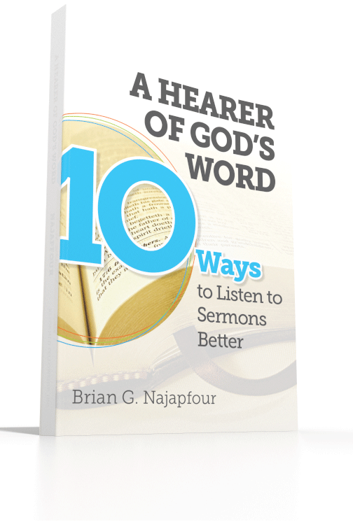 A Hearer of God’s Word: Ten Ways to Listen to Sermons Better A Hearer of God’s Word: Ten Ways to Listen to Sermons Better