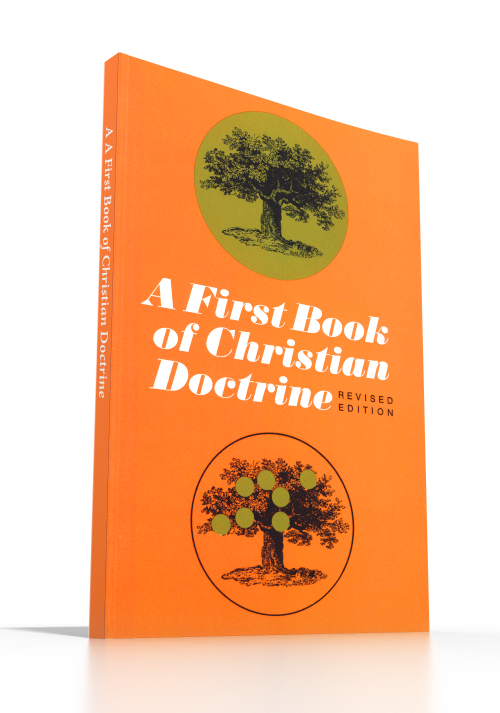 A First Book of Christian Doctrine, Revised Edition A First Book of Christian Doctrine, Revised Edition