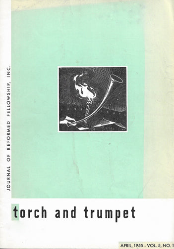 1955-01 April Torch Trumpet Digital - Volume 5, Issue 1 1955-01 April Torch Trumpet Digital - Volume 5, Issue 1