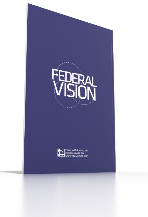 Federal Vision - A Canadian Reformed Pastor’s Perspective Federal Vision - A Canadian Reformed Pastor’s Perspective