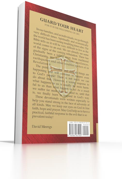 Guard Your Heart For It Is the Wellspring of Life Guard Your Heart For It Is the Wellspring of Life