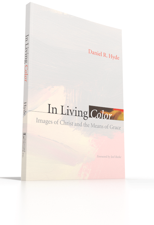 In Living Color - Images of Christ and the Means of Grace In Living Color - Images of Christ and the Means of Grace