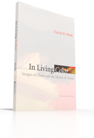 In Living Color - Images of Christ and the Means of Grace
