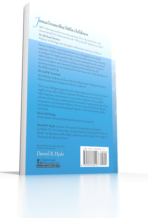 Jesus Loves the Little Children: Why We Baptize Children 2nd Edition Jesus Loves the Little Children: Why We Baptize Children 2nd Edition