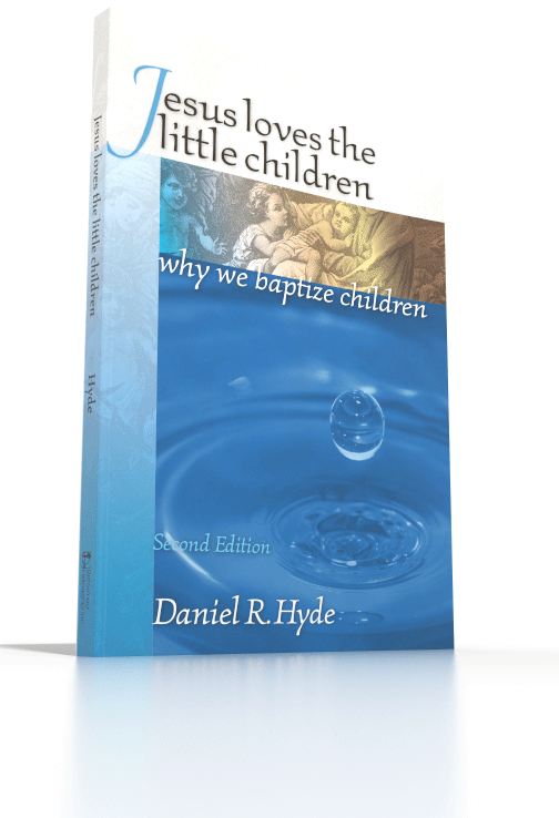 Jesus Loves the Little Children: Why We Baptize Children 2nd Edition Jesus Loves the Little Children: Why We Baptize Children 2nd Edition