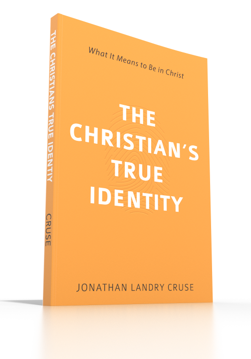 The Christian's True Identity: What It Means to Be in Christ The Christian's True Identity: What It Means to Be in Christ