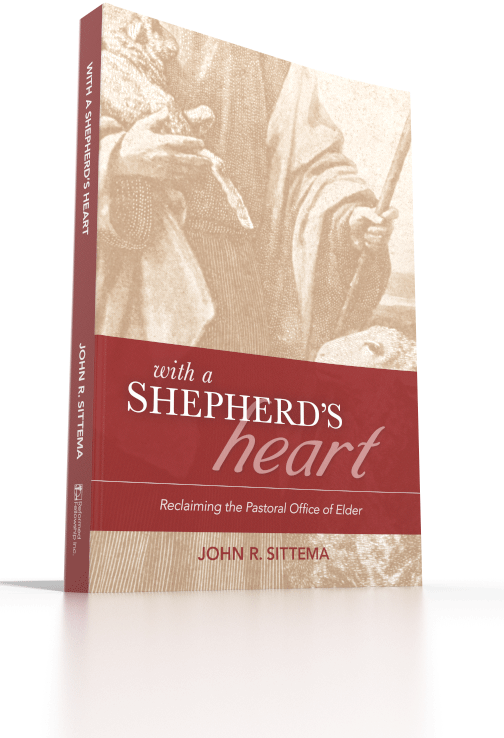 With a Shepherd’s Heart: Reclaiming the Pastoral Office of Elder With a Shepherd’s Heart: Reclaiming the Pastoral Office of Elder