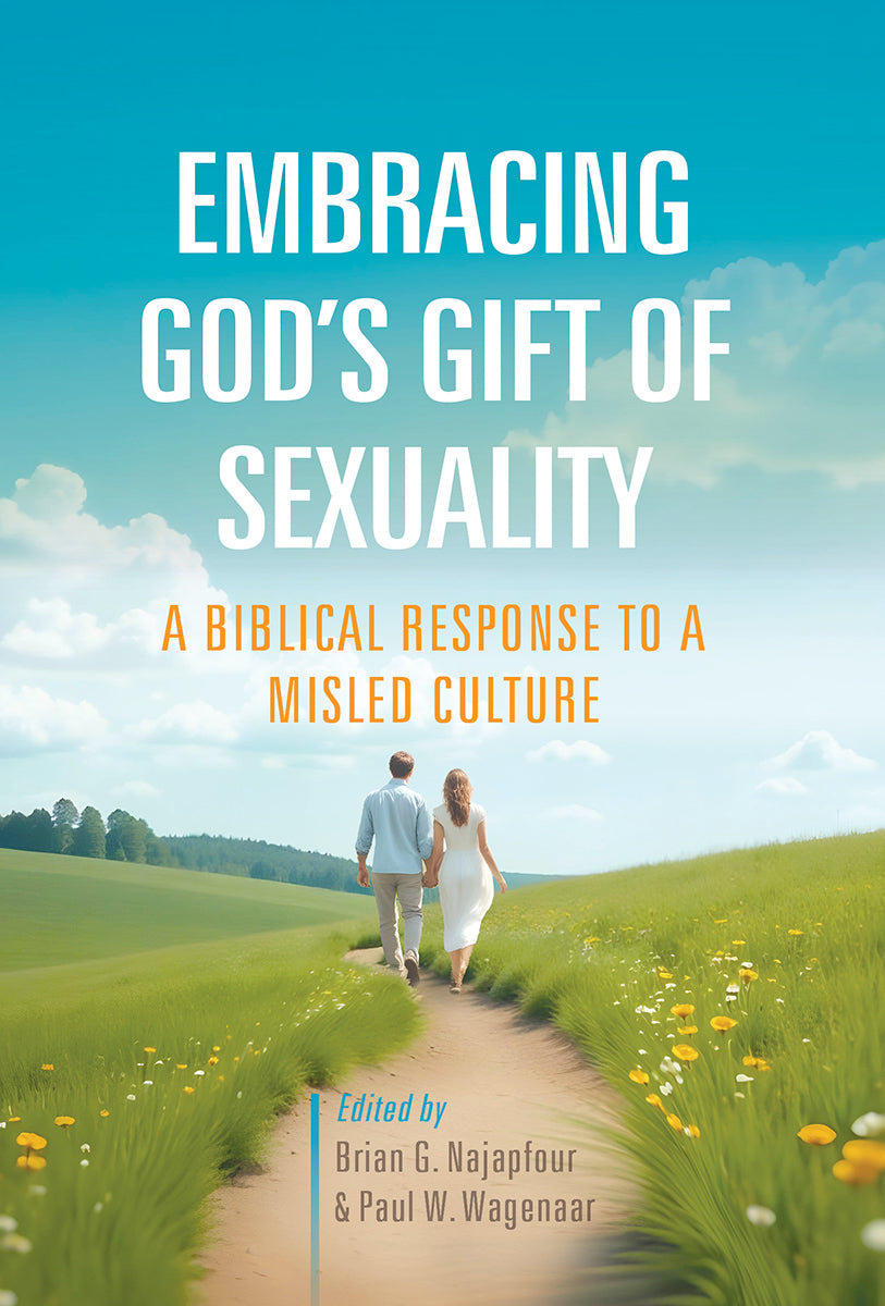 Embracing God’s Gift of Sexuality -  A Biblical Response to a Misled Culture