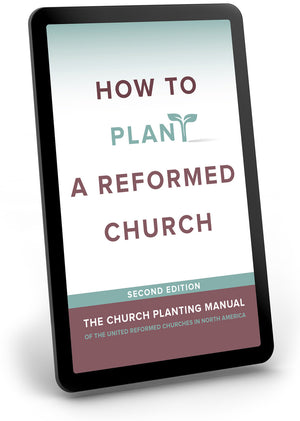 How to Plant a Reformed Church - Second Edition eBook
