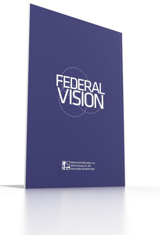 Federal Vision - A Canadian Reformed Pastor’s Perspective