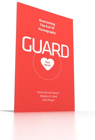 Guard Your Heart Overcoming the Evil of Pornography