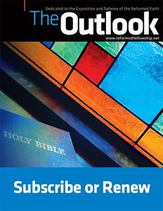 The Outlook-Canadian Dedicated to the Exposition and Defense of the Reformed Faith